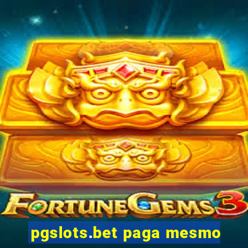 pgslots.bet paga mesmo